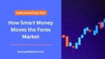 Institutional order flow in forex trading